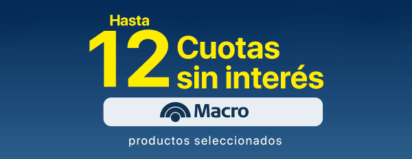 Hasta 12 cuotas sin interés en productos seleccionados con Banco Macro.